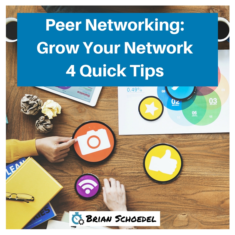 Grow-Your-Peer-Network-4-Quick-Tips-Social-Media-LinkedIn-Brian-Schoedel